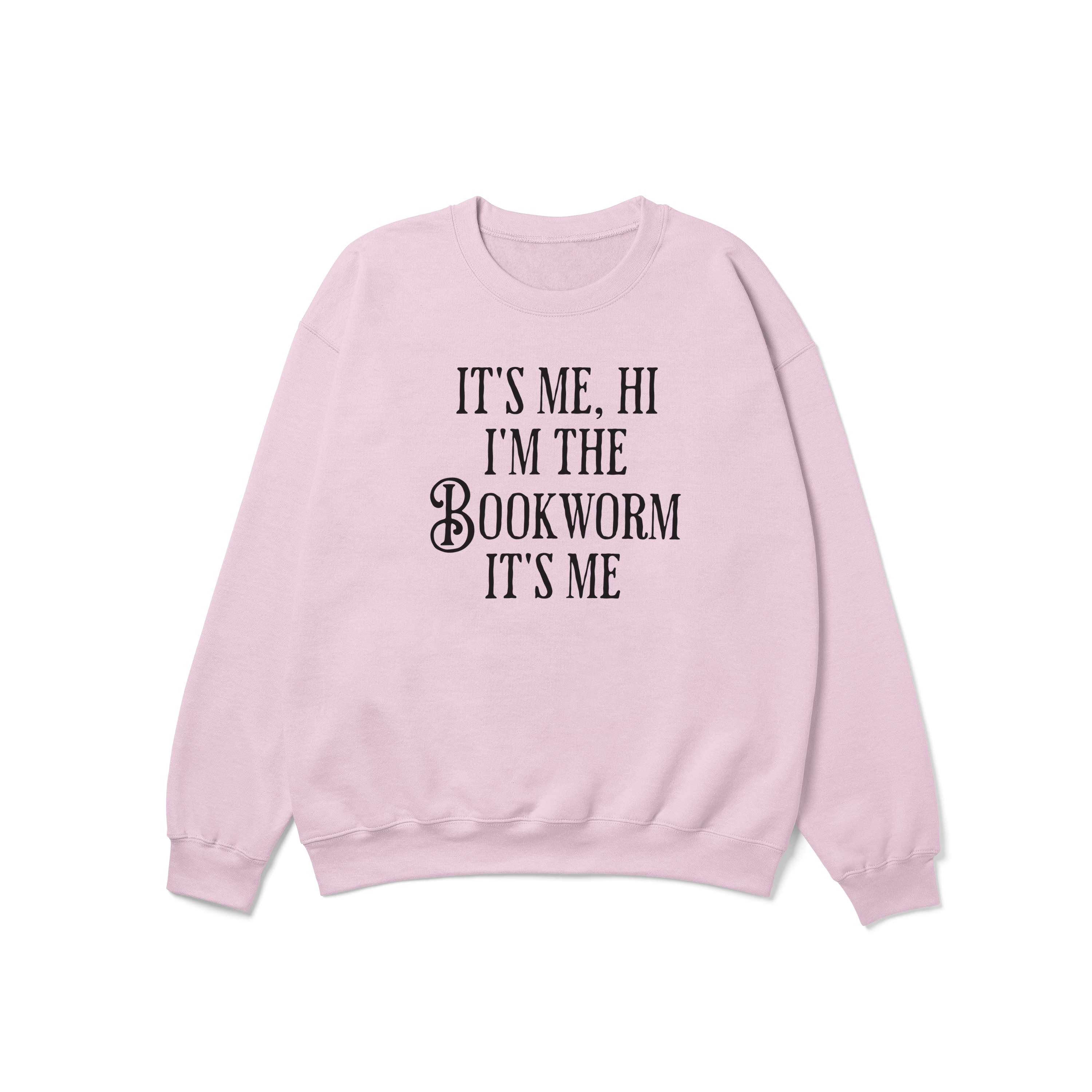 It's Me Hi I'm the Bookworm It's Me Crewneck Sweatshirt