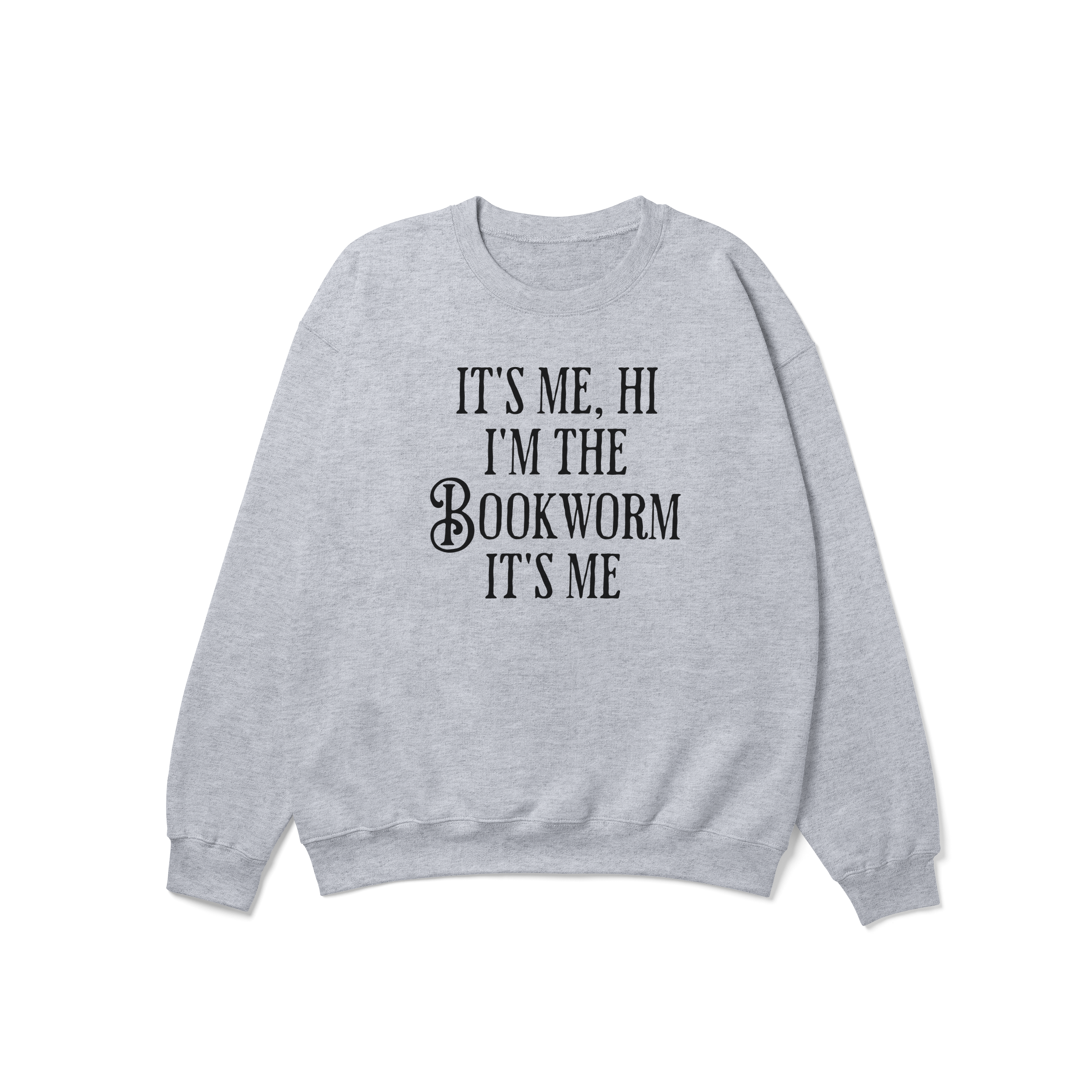 It's Me Hi I'm the Bookworm It's Me Crewneck Sweatshirt