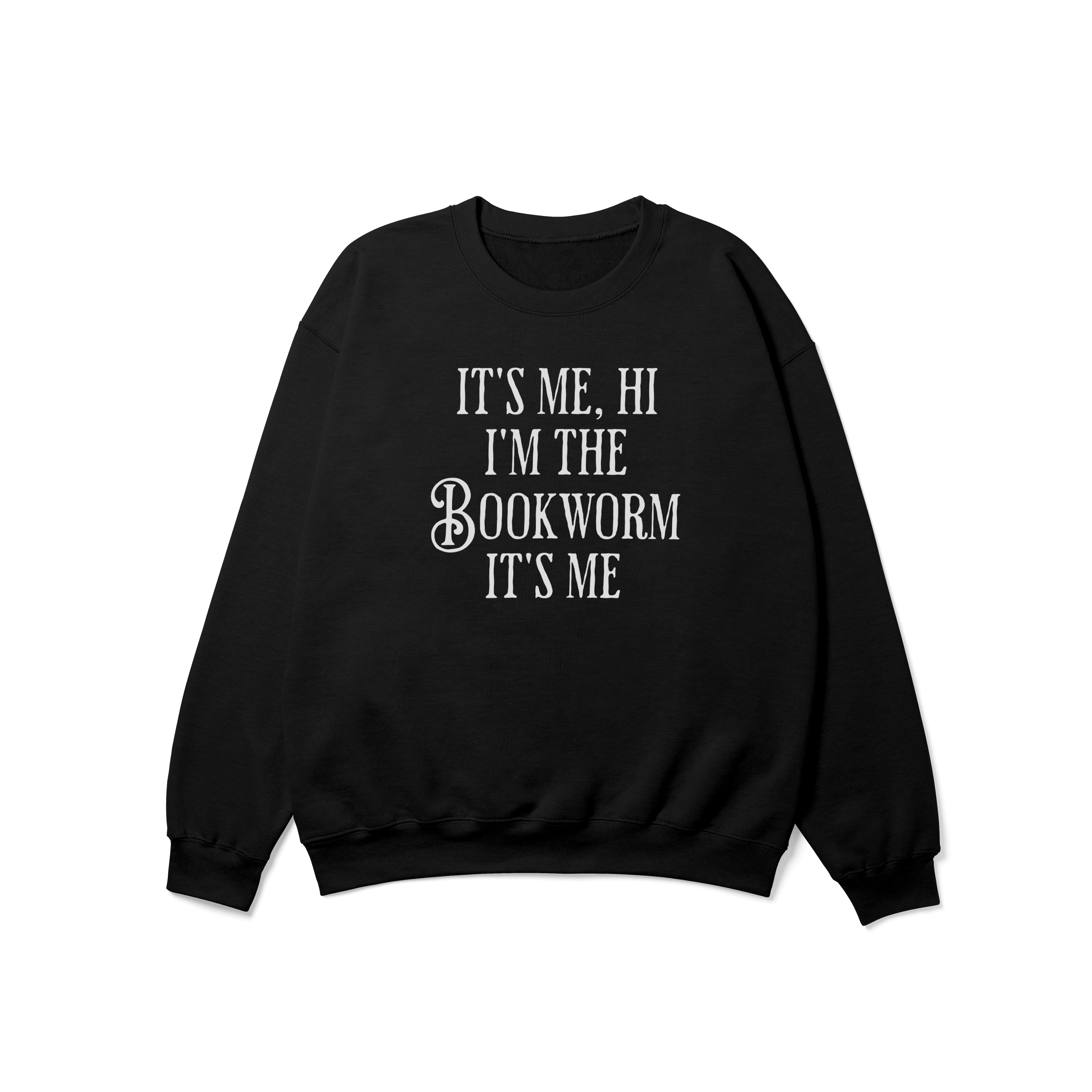 It's Me Hi I'm the Bookworm It's Me Crewneck Sweatshirt