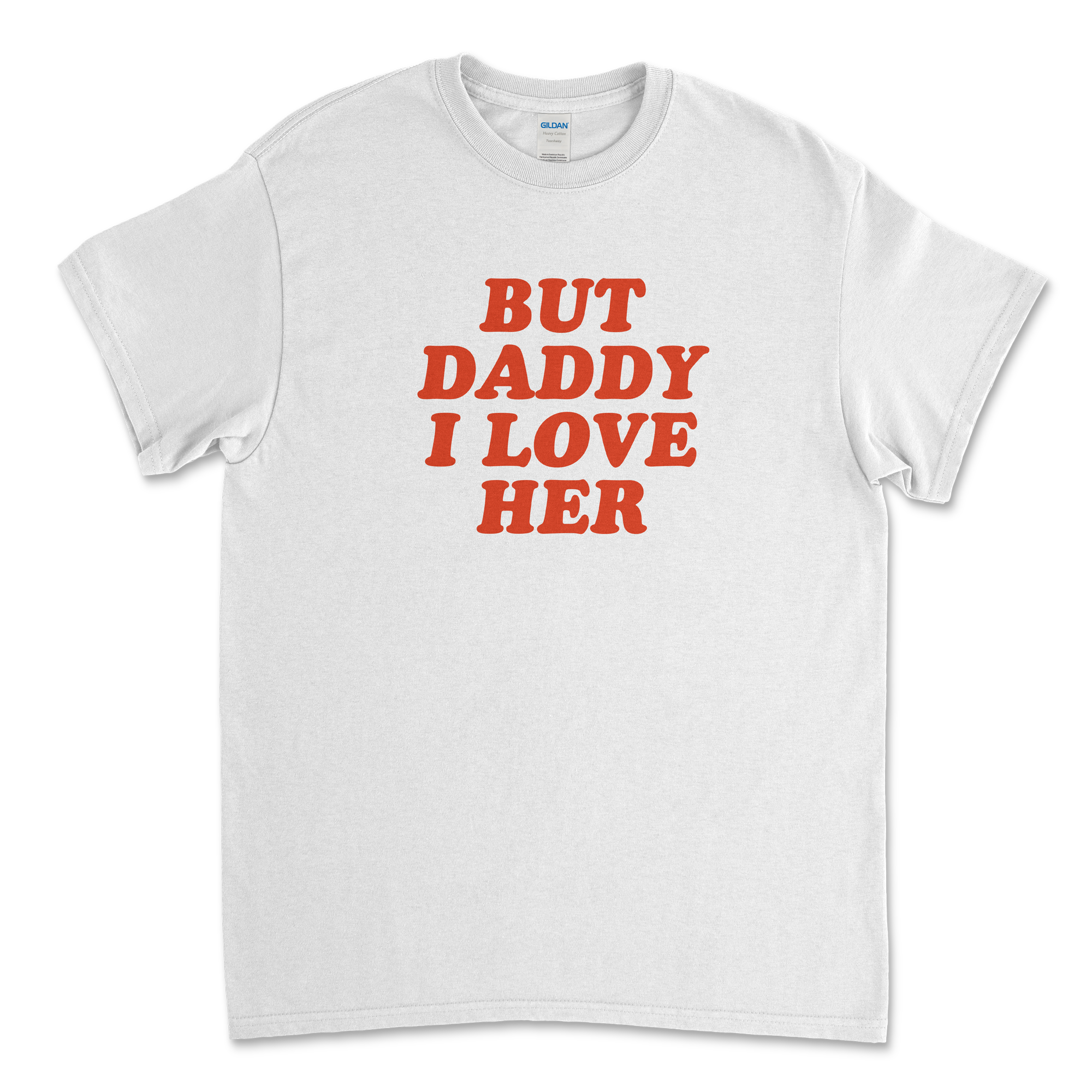 But Daddy I Love Her T-Shirt