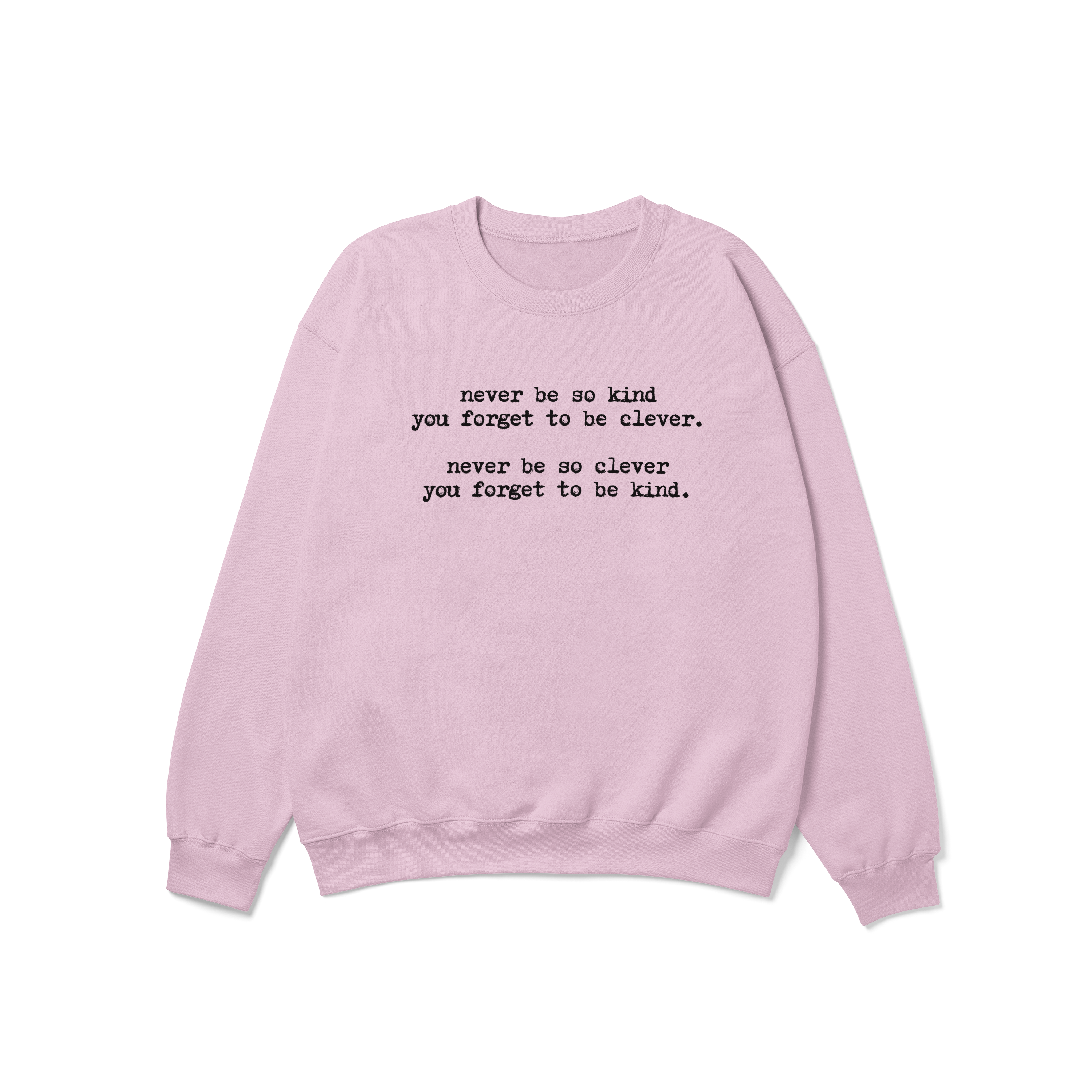 Never be so Kind Marjorie Crewneck Sweatshirt