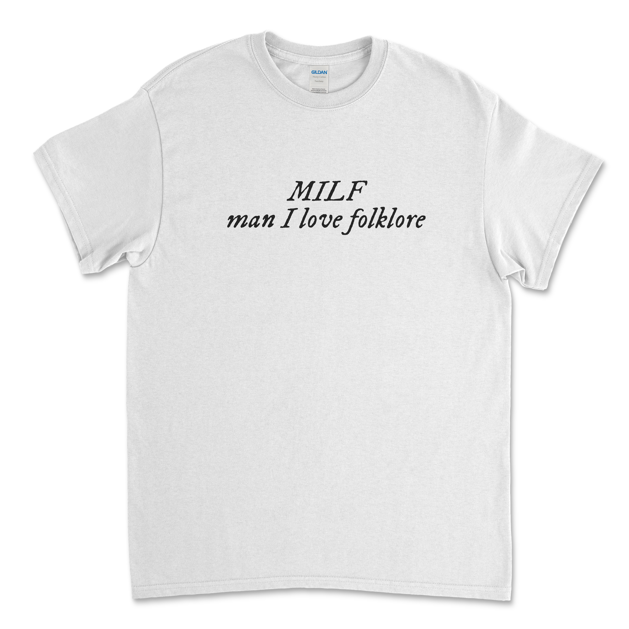 MILF Man I Love folklore T-Shirt