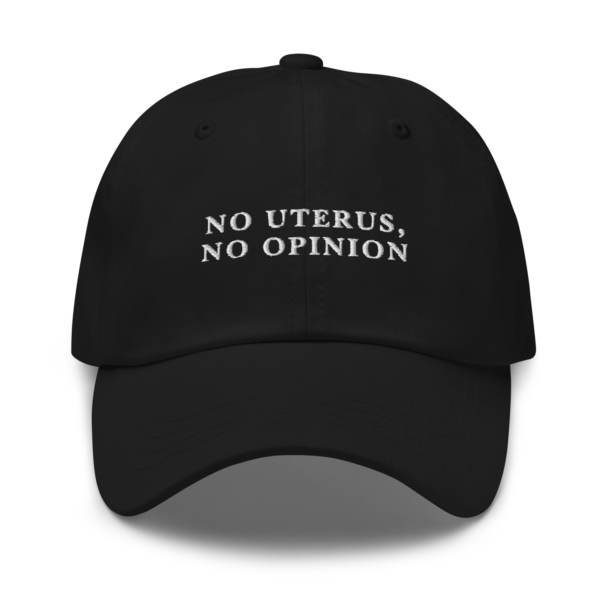 No Uterus, No Opinion Feminist Embroidered Dad Hat