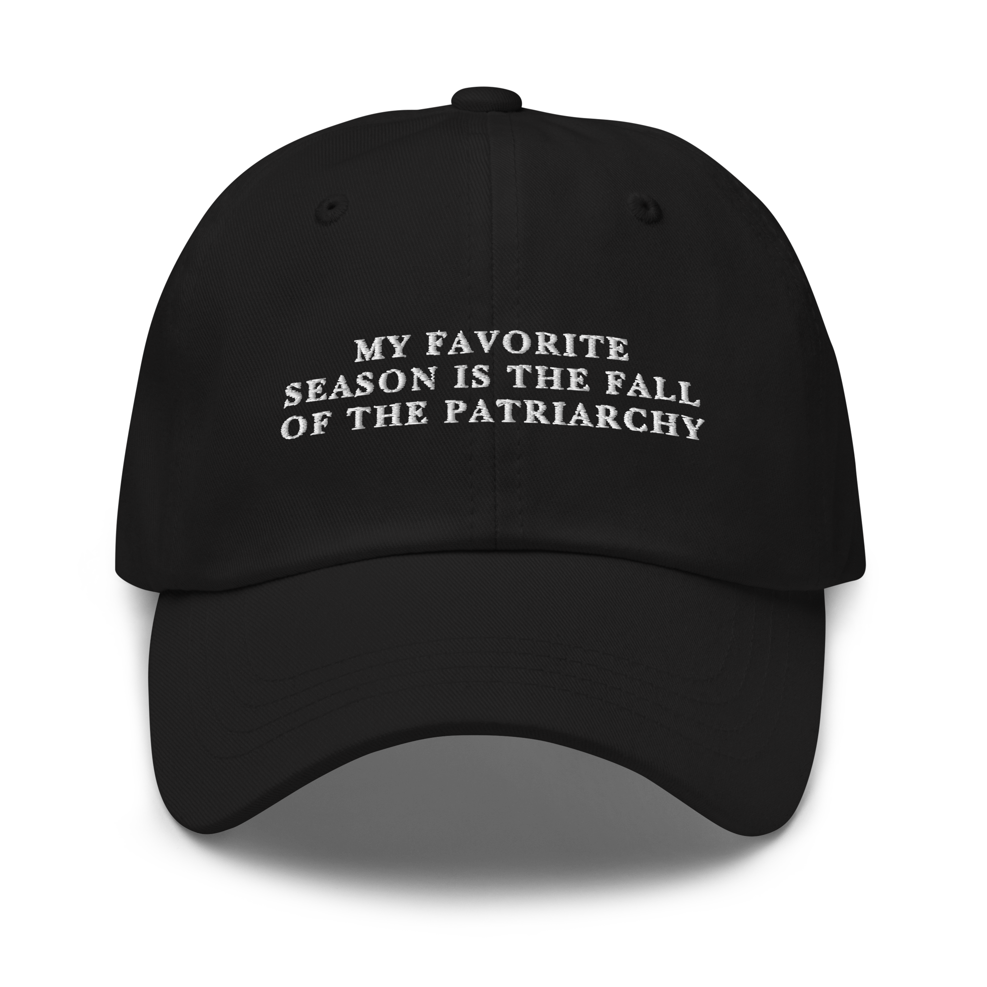 My Favorite Season Is The Fall Of The Patriarchy Embroidered Dad Hat