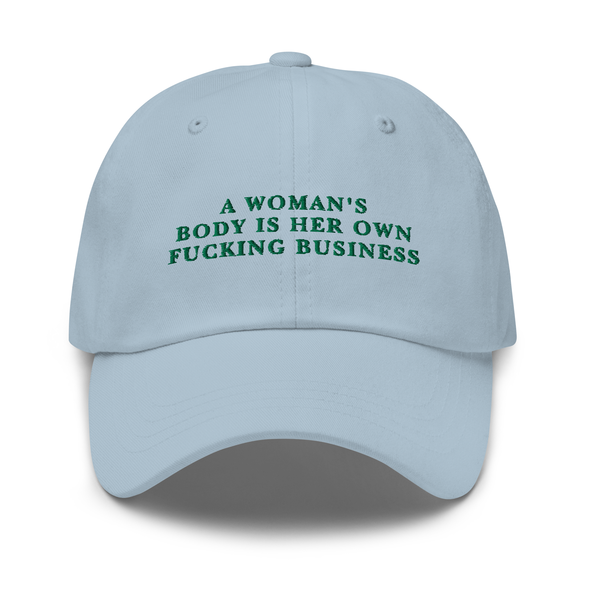 A Woman's Body Is Her Own Fucking Business Embroidered Dad Hat