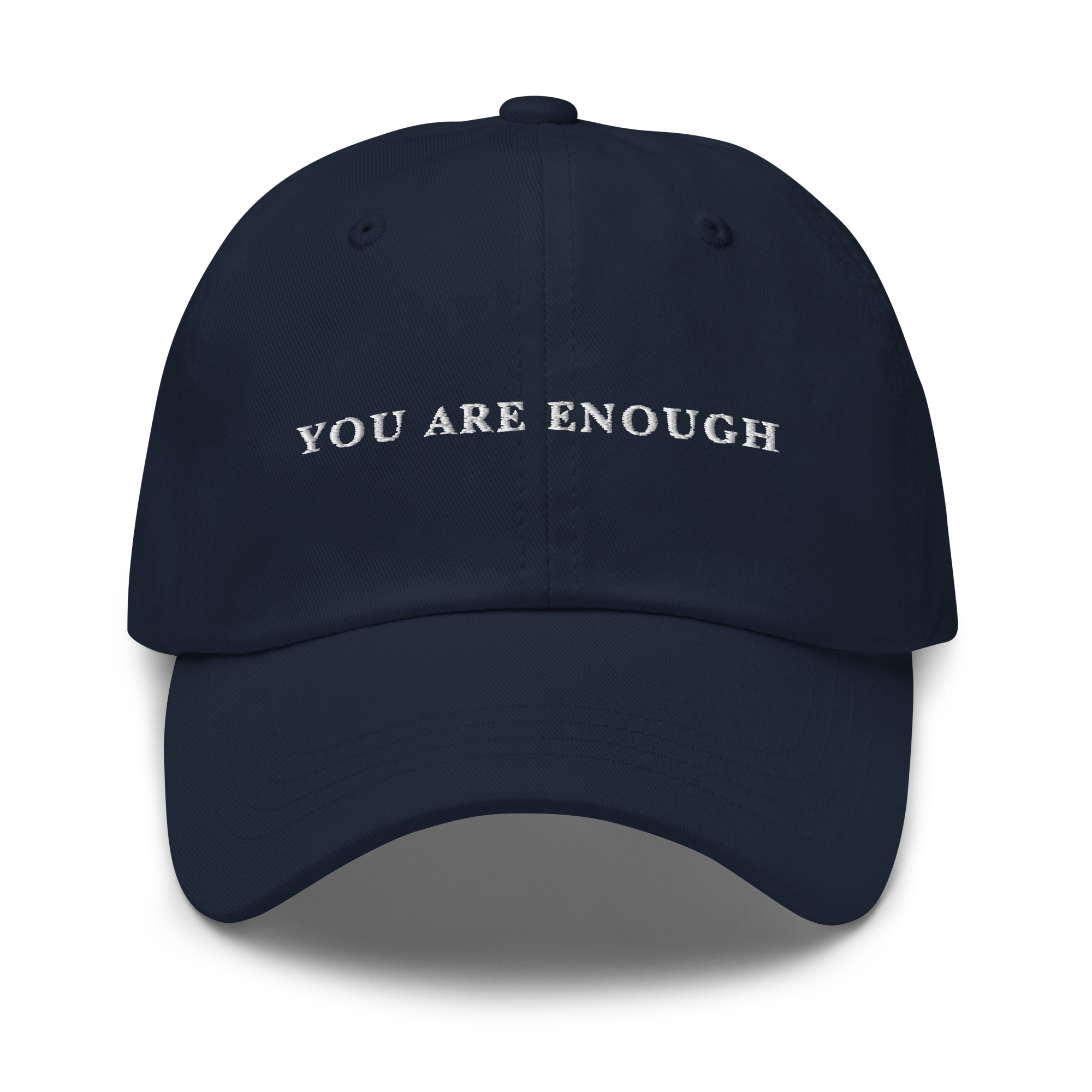 You Are Enough Embroidered Dad Hat