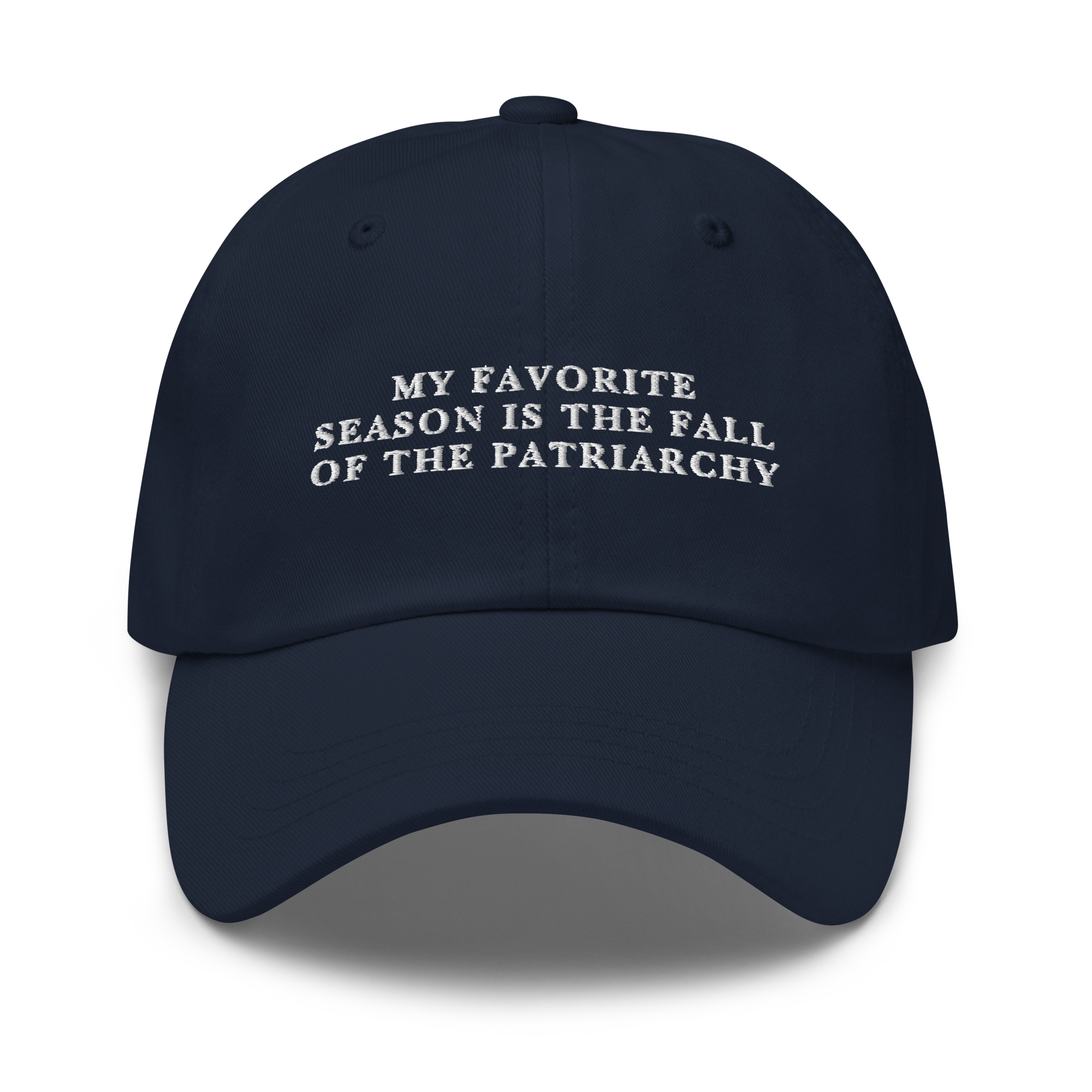 My Favorite Season Is The Fall Of The Patriarchy Embroidered Dad Hat