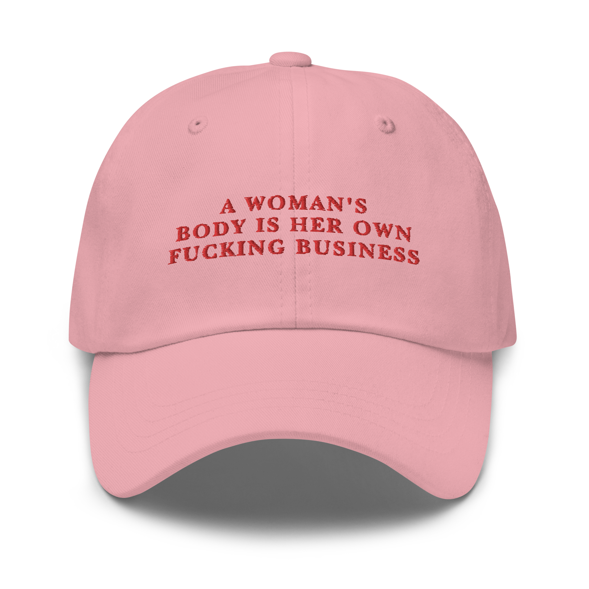 A Woman's Body Is Her Own Fucking Business Embroidered Dad Hat