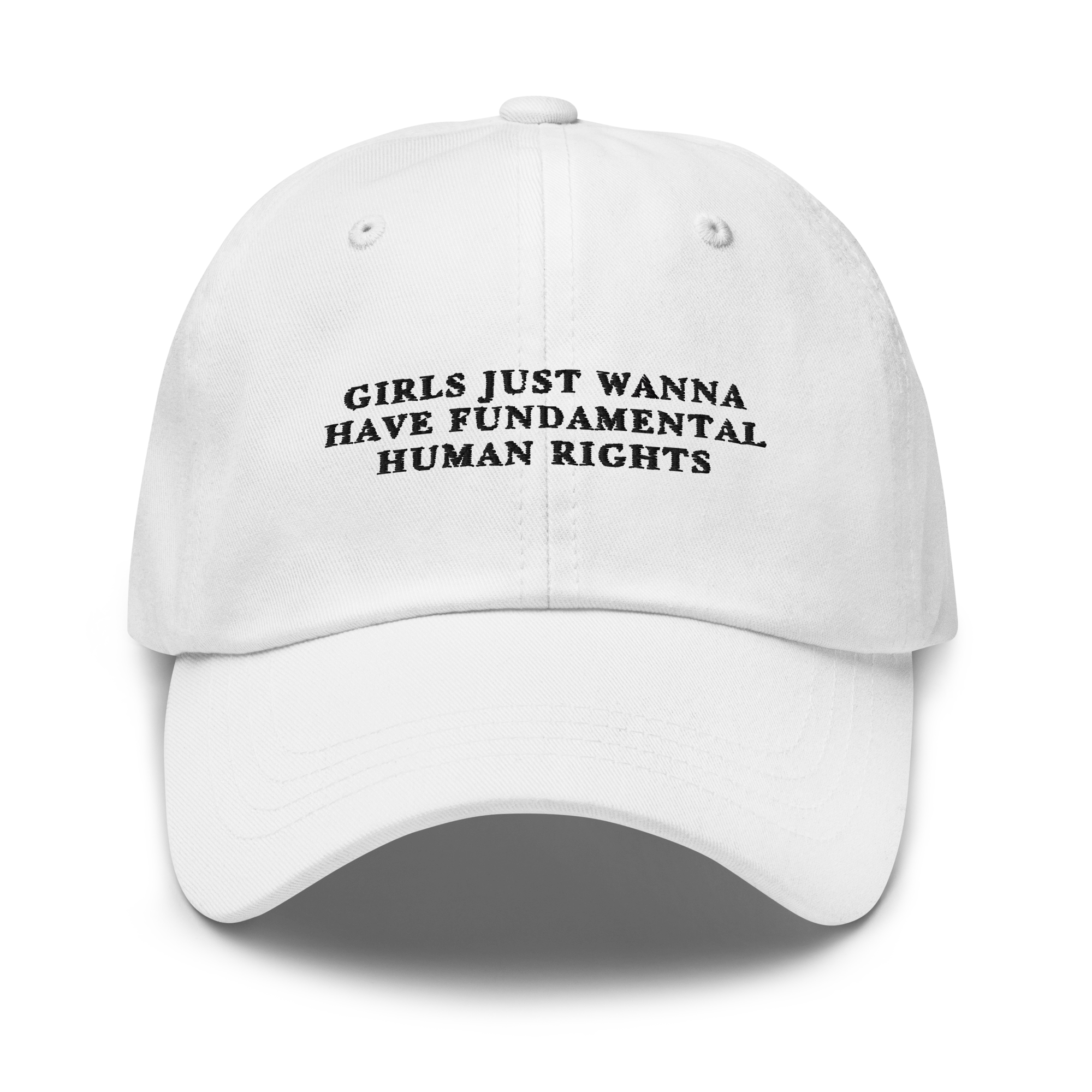 Girls Just Wanna Have Fundamental Human Rights Feminist Embroidered Dad Hat