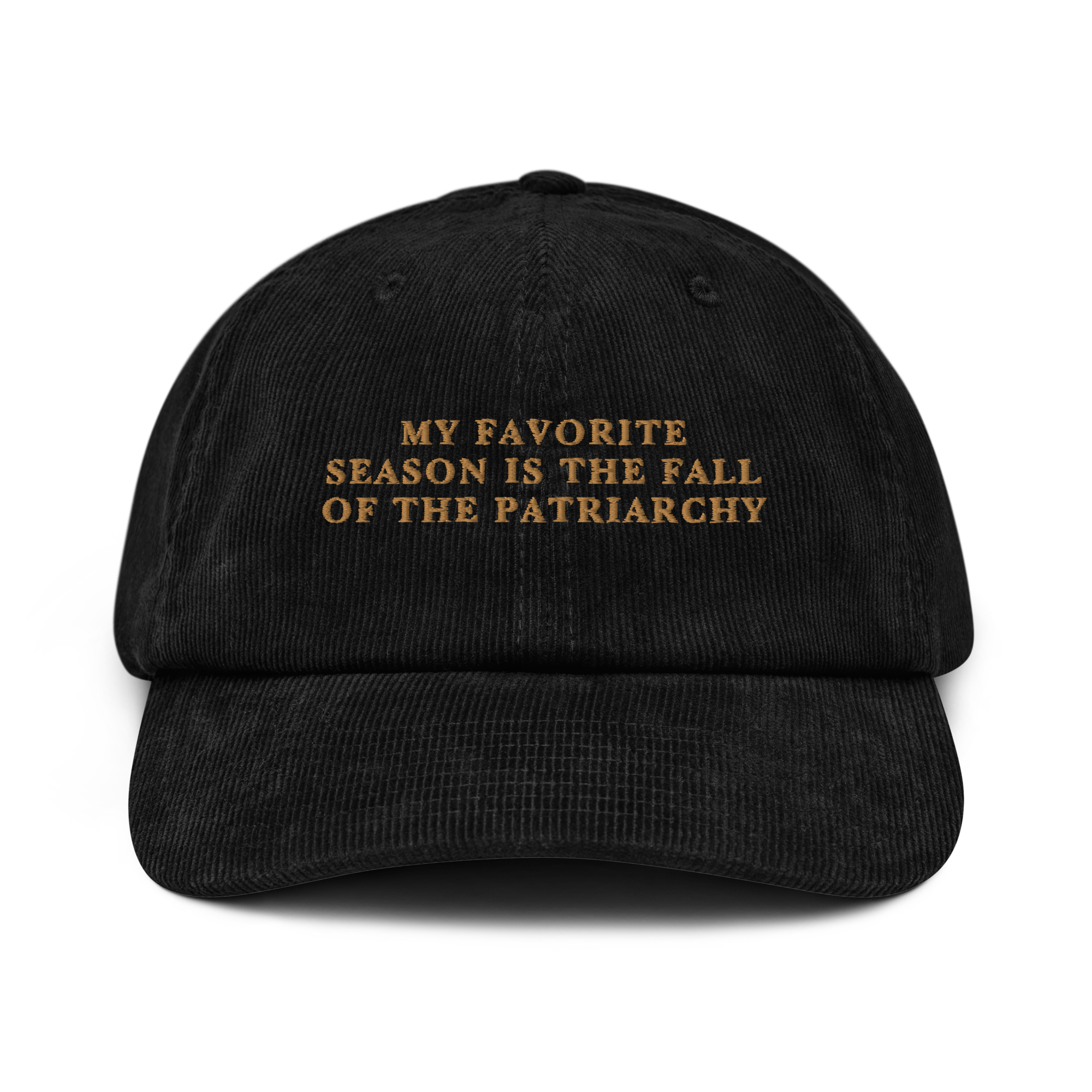 My Favorite Season Is The Fall Of The Patriarchy Embroidered Corduroy Hat