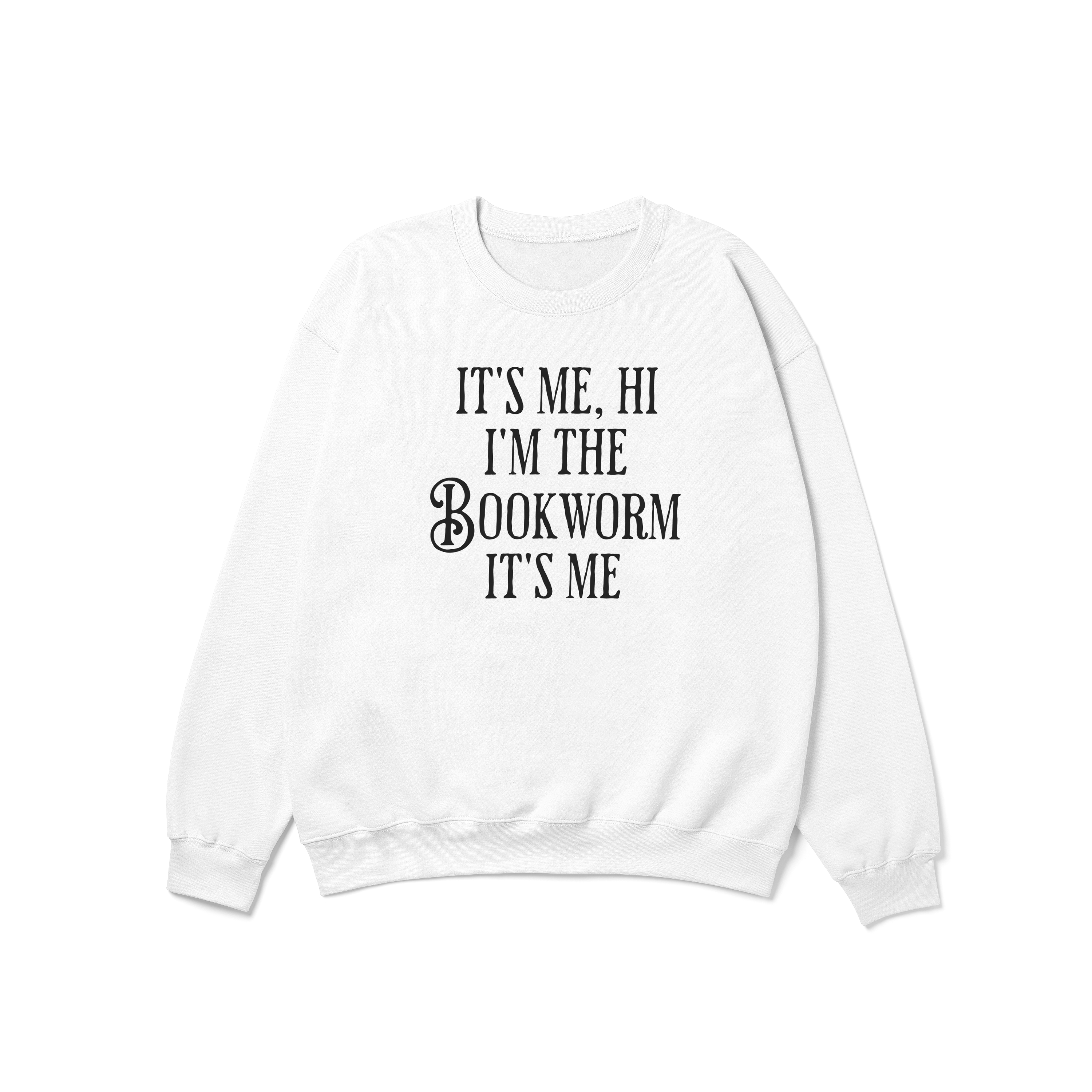 It's Me Hi I'm the Bookworm It's Me Crewneck Sweatshirt