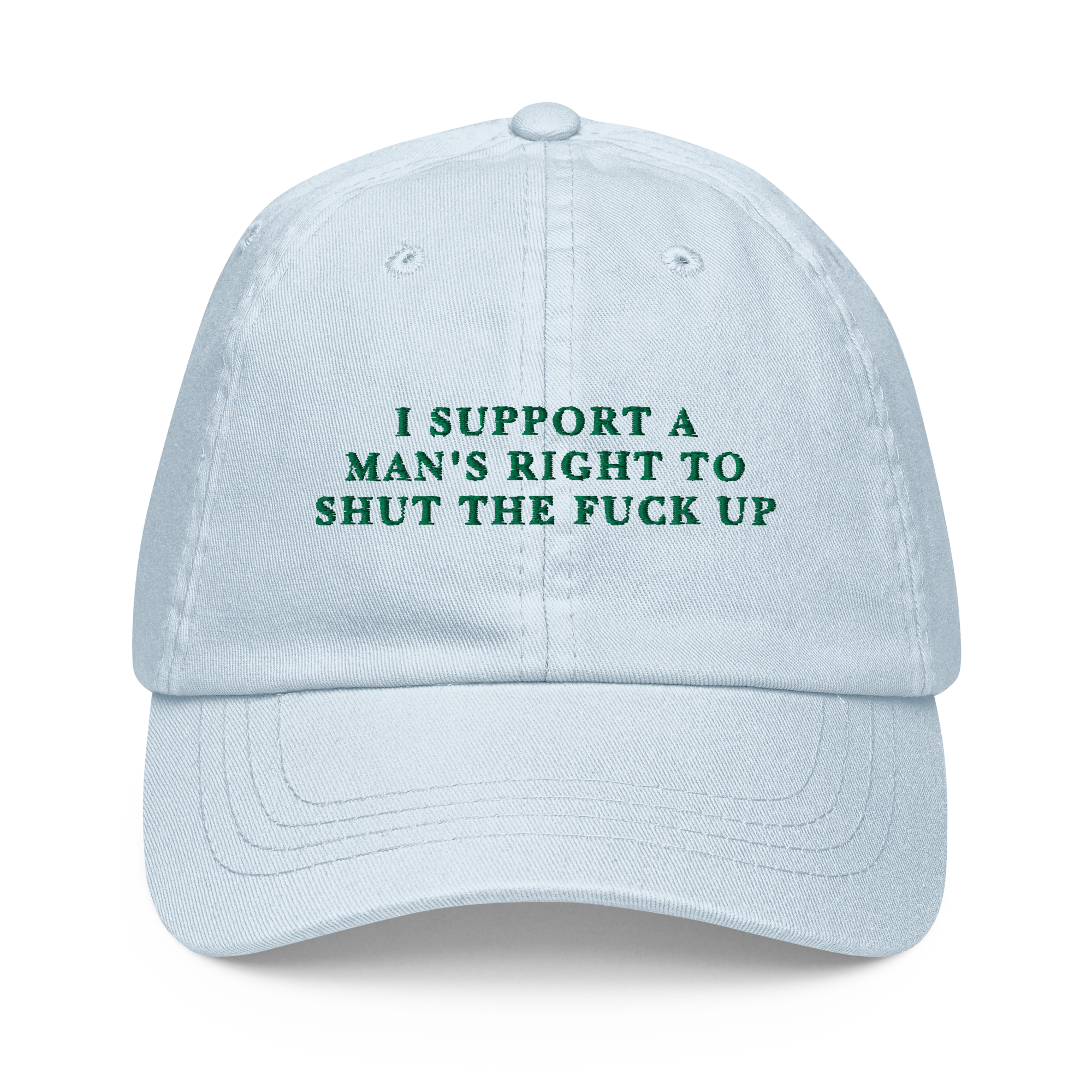 I Support A Man's Right To Shut The Fuck Up Embroidered Pastel Baseball Cap