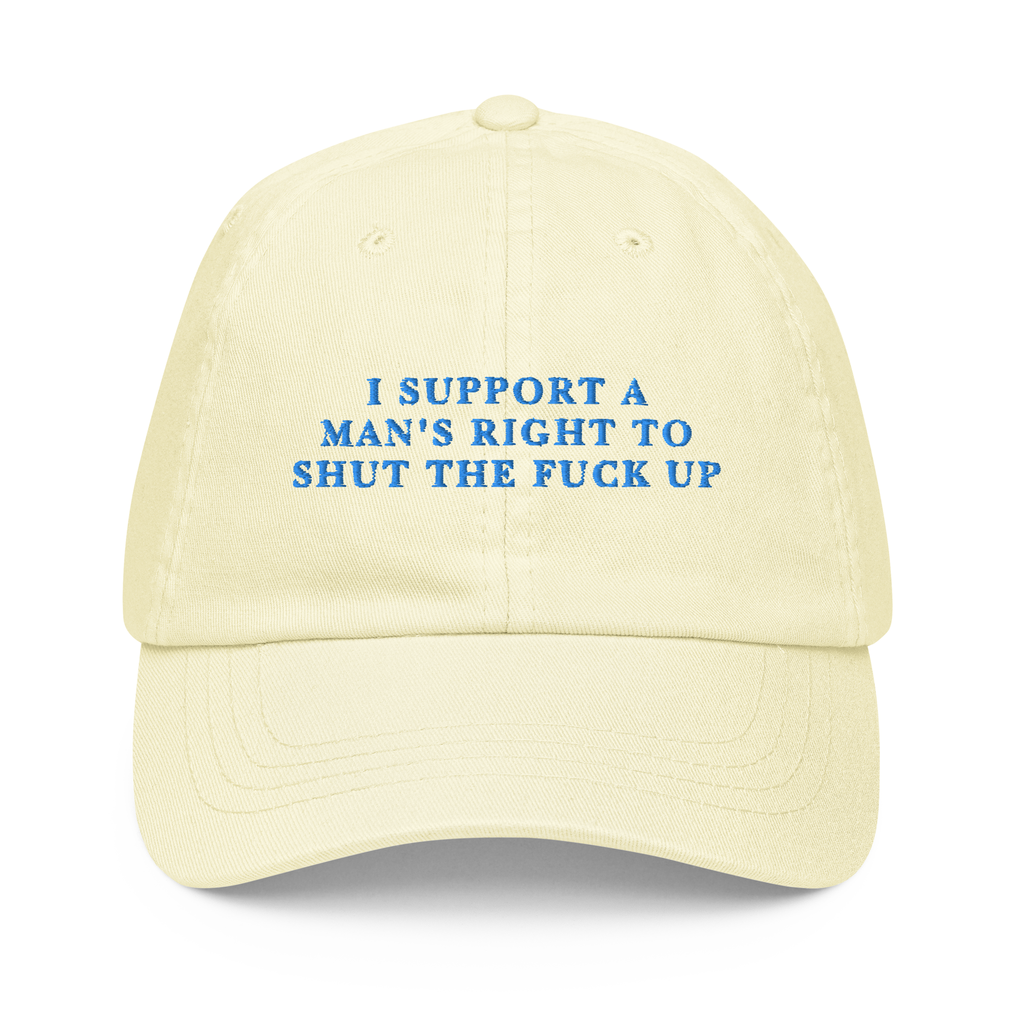 I Support A Man's Right To Shut The Fuck Up Embroidered Pastel Baseball Cap